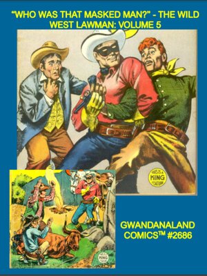cover image of “Who Was That Masked Man?” - The Wild West Lawman: Volume 5